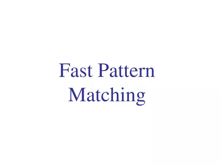 fast pattern matching