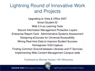 Lightning Round of Innovative Work and Projects