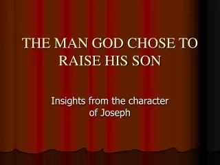 THE MAN GOD CHOSE TO RAISE HIS SON