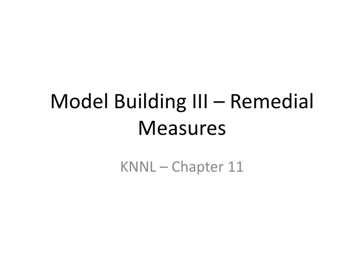 model building iii remedial measures