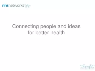 Connecting people and ideas  for better health