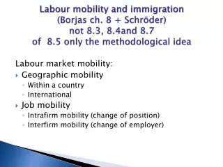Labour market mobility: Geographic mobility Within a country International Job mobility