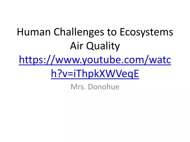 human challenges to ecosystems air quality https www youtube com watch v ithpkxwveqe
