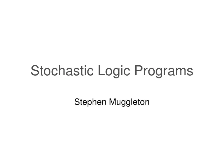 stochastic logic programs