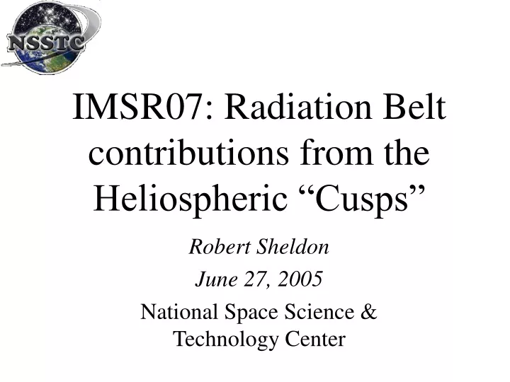 imsr07 radiation belt contributions from the heliospheric cusps