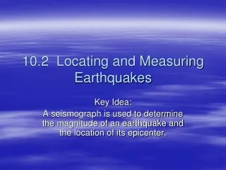 10.2  Locating and Measuring Earthquakes