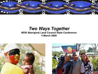 Two Ways Together NSW Aboriginal Land Council State Conference 4 March 2009