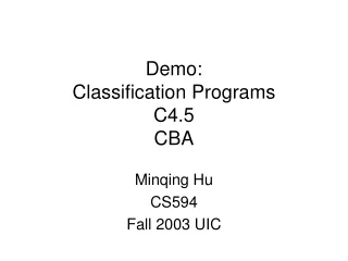 Demo: Classification Programs C4.5 CBA