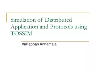 Simulation of Distributed Application and Protocols using TOSSIM