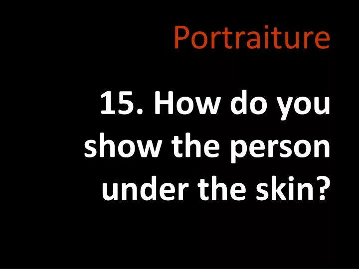 portraiture 15 how do you show the person under