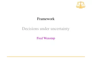 Framework  Decisions under uncertainty