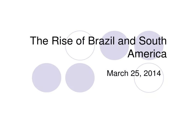 the rise of brazil and south america
