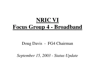 NRIC VI Focus Group 4 - Broadband