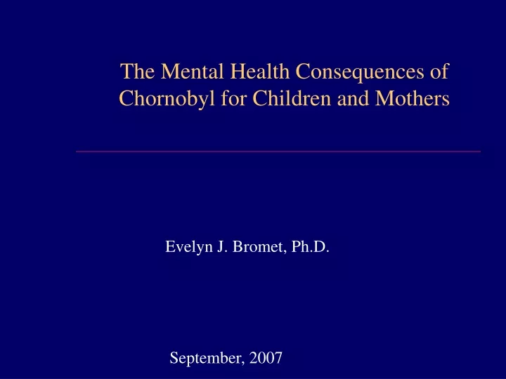 the mental health consequences of chornobyl for children and mothers