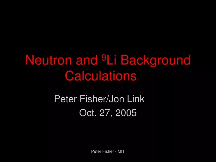 neutron and 9 li background calculations
