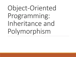 Object-Oriented Programming: Inheritance and Polymorphism