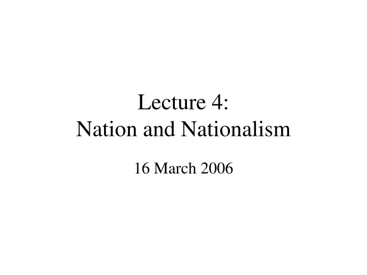 lecture 4 nation and nationalism
