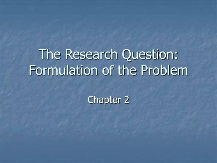 the research question formulation of the problem