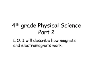 4 th  grade Physical Science Part 2