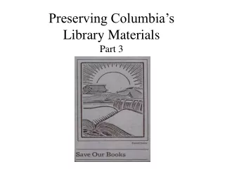 Preserving Columbia’s Library Materials Part 3