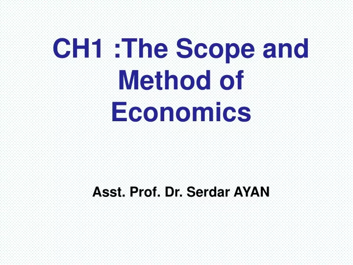 ch1 the scope and method of economics asst prof