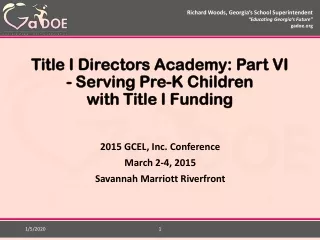 Title I Directors Academy: Part VI - Serving Pre-K Children  with Title I Funding