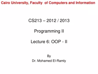 CS213 – 2012 / 2013 Programming II Lecture 6: OOP - II