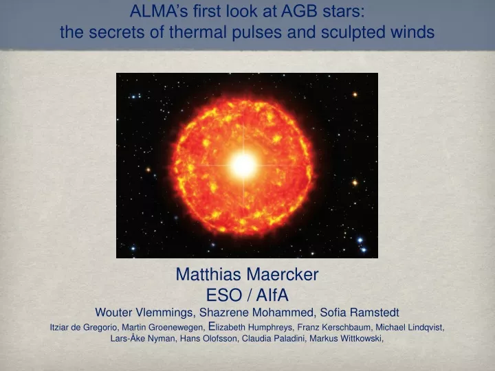 alma s first look at agb stars the secrets