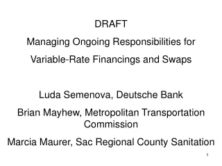 DRAFT Managing Ongoing Responsibilities for Variable-Rate Financings and Swaps