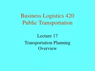 Business Logistics 420 Public Transportation