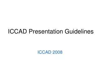 ICCAD Presentation Guidelines