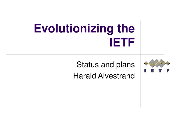 evolutionizing the ietf