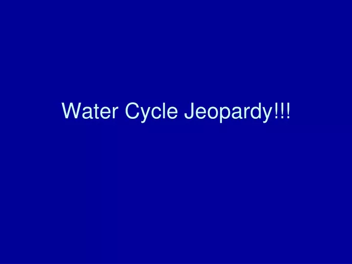 water cycle jeopardy