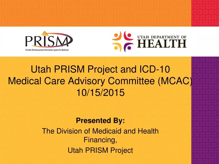 utah prism project and icd 10 medical care advisory committee mcac 10 15 2015
