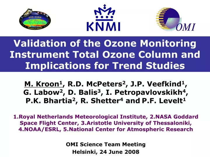 validation of the ozone monitoring instrument total ozone column and implications for trend studies