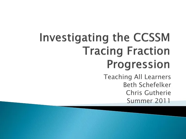 investigating the ccssm tracing fraction progression