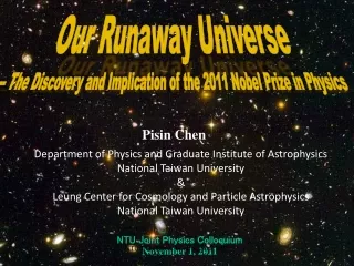 Our Runaway  Universe  -- The Discovery and Implication of the 2011 Nobel Prize in Physics