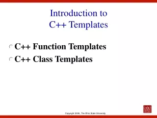 Introduction to   C++ Templates