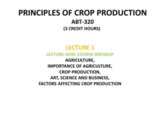 PRINCIPLES OF CROP PRODUCTION ABT-320 (3 CREDIT HOURS) )