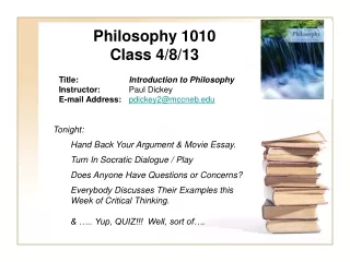Philosophy 1010 Class 4/8/13