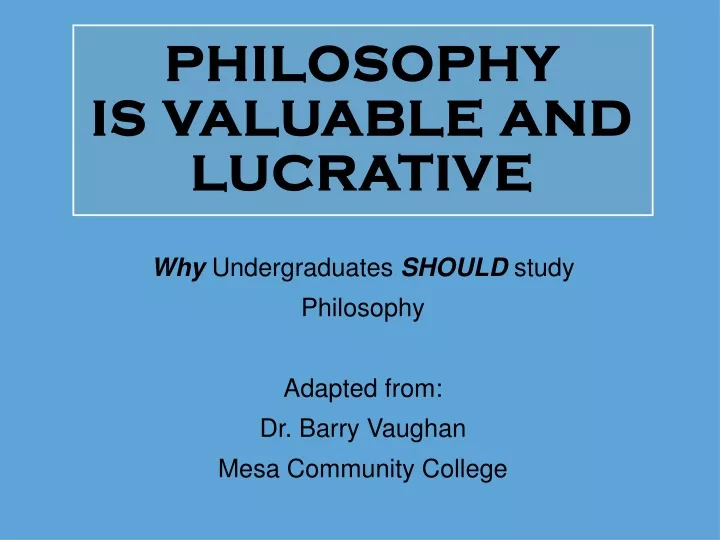 philosophy is valuable and lucrative