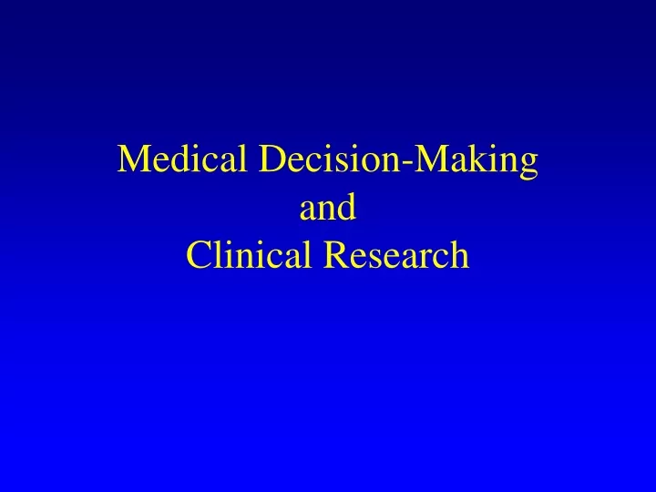medical decision making and clinical research