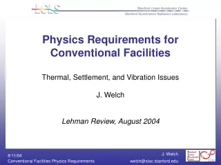 Physics Requirements for Conventional Facilities