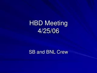HBD Meeting 4/25/06