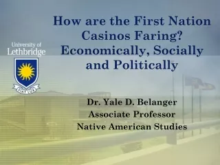 How are the First Nation Casinos Faring?  Economically, Socially and Politically