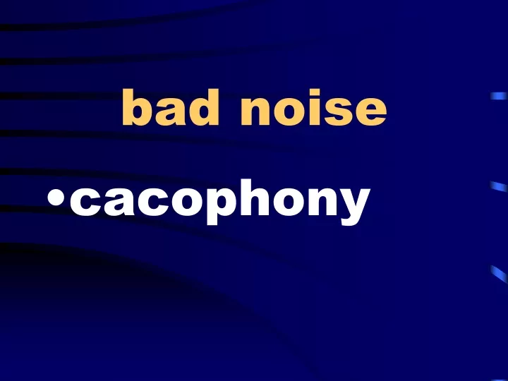 bad noise