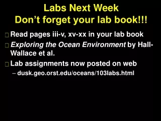 Labs Next Week Don’t forget your lab book!!!