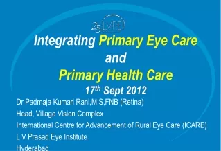 Integrating  Primary Eye Care  and  Primary Health Care 17 th  Sept 2012