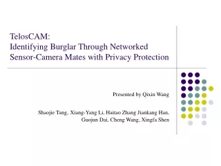 TelosCAM:  Identifying Burglar Through Networked Sensor-Camera Mates with Privacy Protection