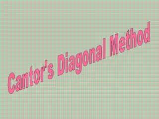 Cantor's Diagonal Method